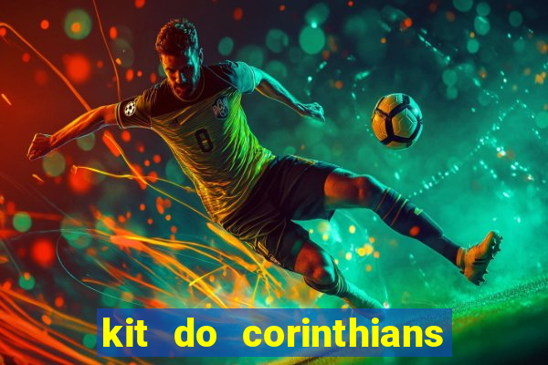 kit do corinthians dls 2021