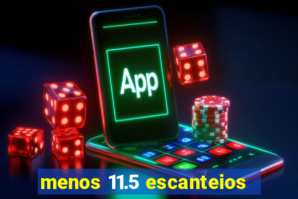 menos 11.5 escanteios