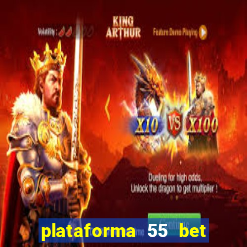 plataforma 55 bet é confiável