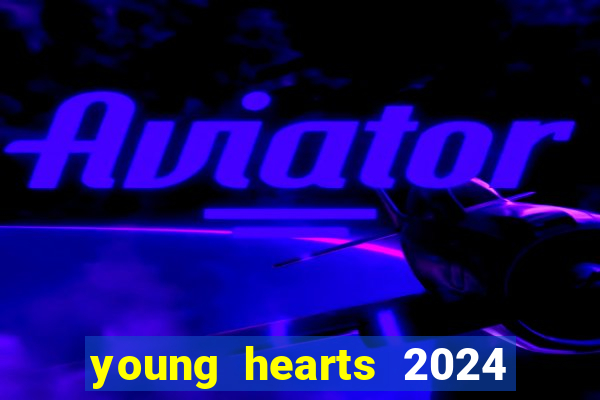 young hearts 2024 assistir online