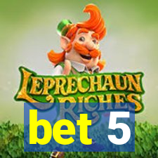 bet 5