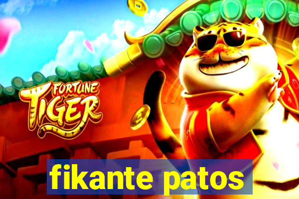 fikante patos