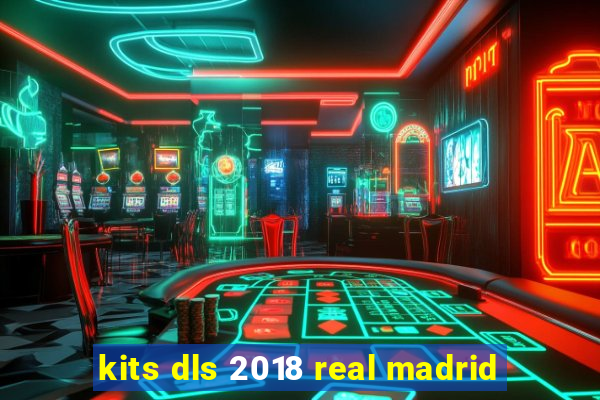 kits dls 2018 real madrid