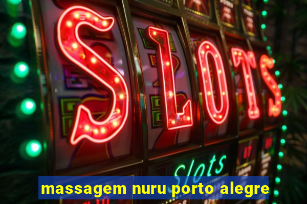 massagem nuru porto alegre