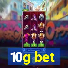 10g bet