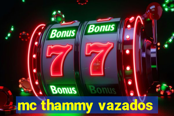 mc thammy vazados