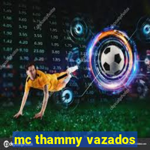 mc thammy vazados