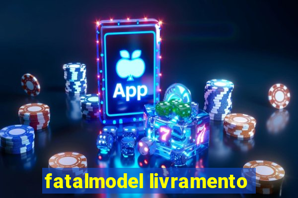 fatalmodel livramento