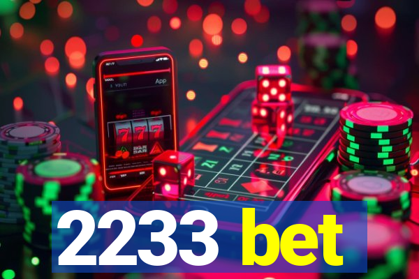 2233 bet