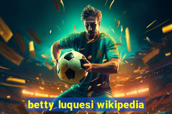 betty luquesi wikipedia