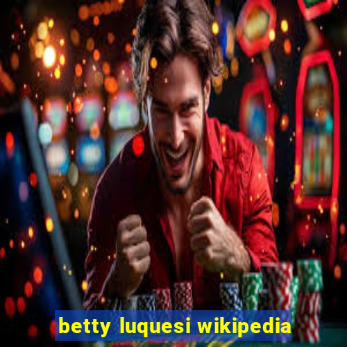 betty luquesi wikipedia