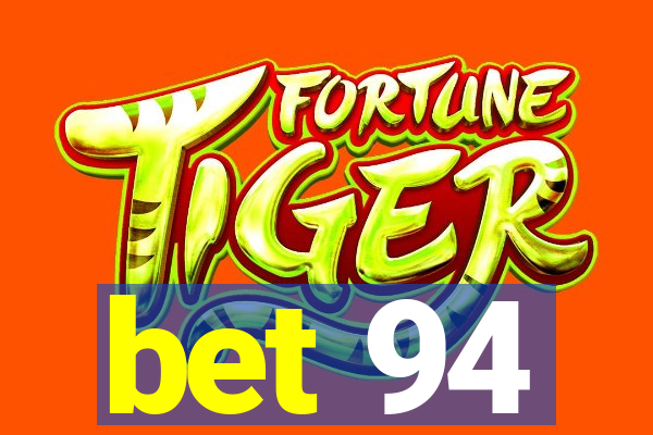 bet 94