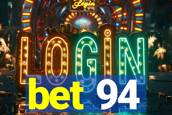 bet 94