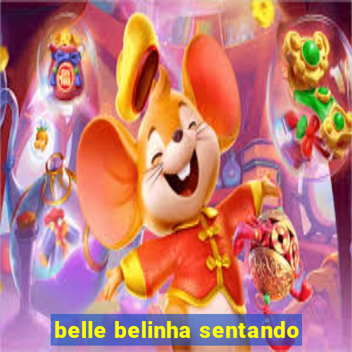 belle belinha sentando