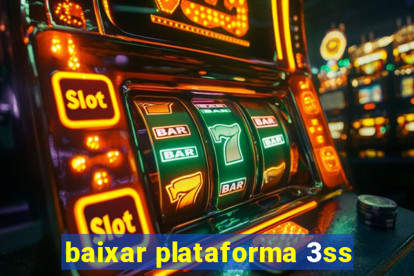 baixar plataforma 3ss