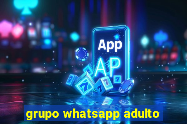 grupo whatsapp adulto