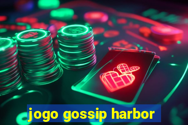 jogo gossip harbor