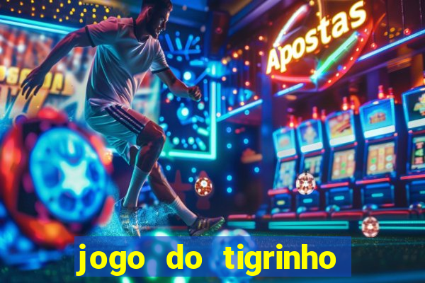 jogo do tigrinho teste gratis