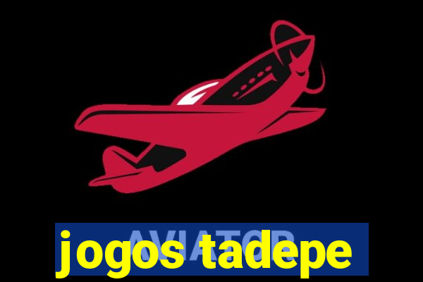 jogos tadepe