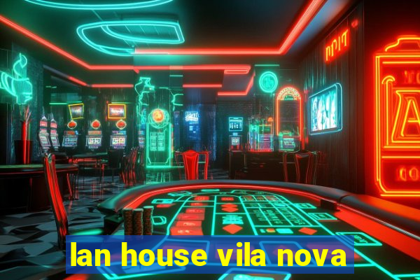 lan house vila nova