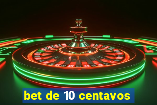 bet de 10 centavos