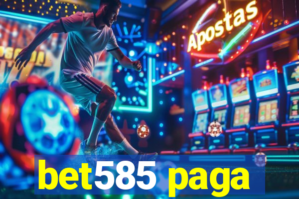 bet585 paga