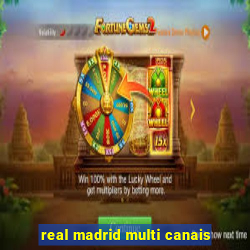 real madrid multi canais