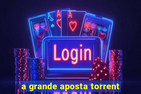 a grande aposta torrent