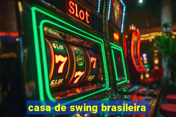 casa de swing brasileira