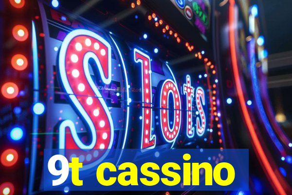 9t cassino