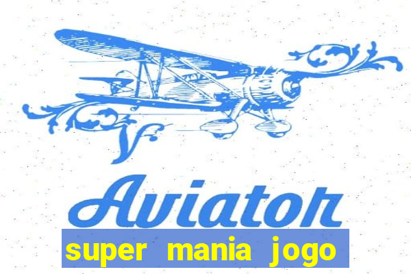 super mania jogo do bicho