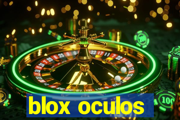 blox oculos