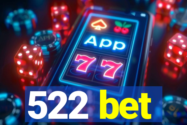 522 bet