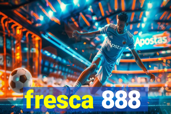 fresca 888