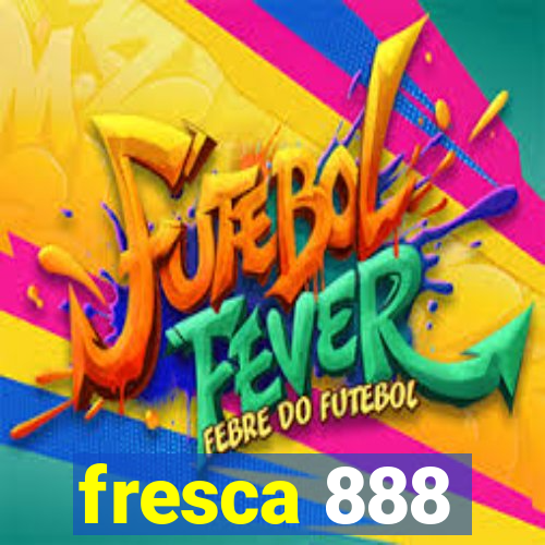 fresca 888