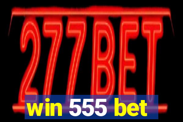 win 555 bet