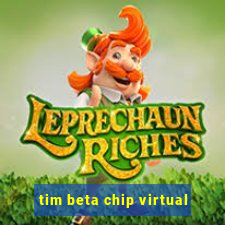 tim beta chip virtual