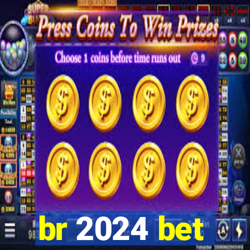 br 2024 bet