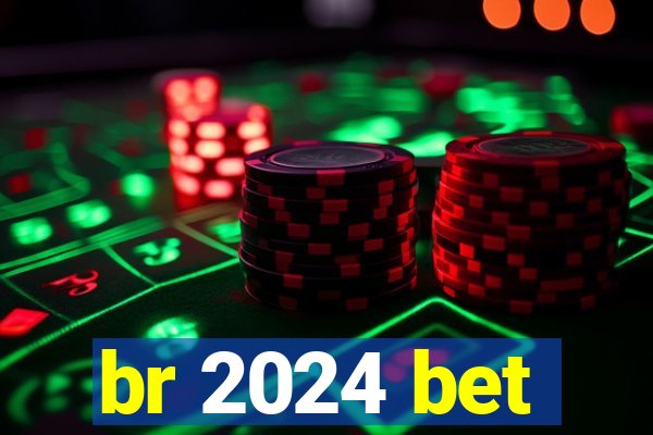 br 2024 bet