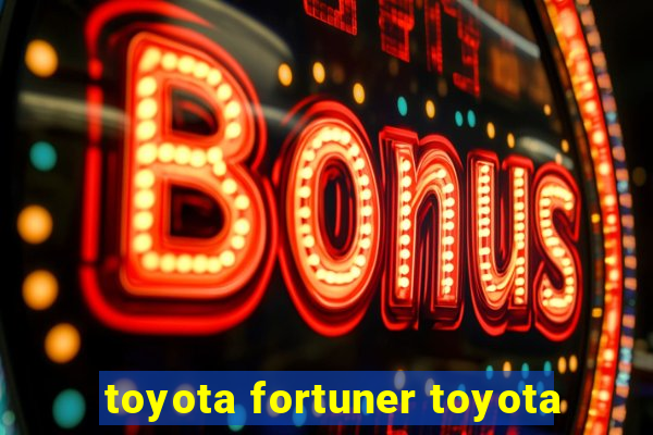 toyota fortuner toyota