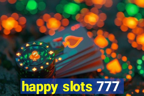 happy slots 777