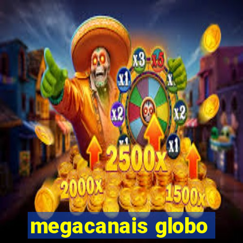 megacanais globo