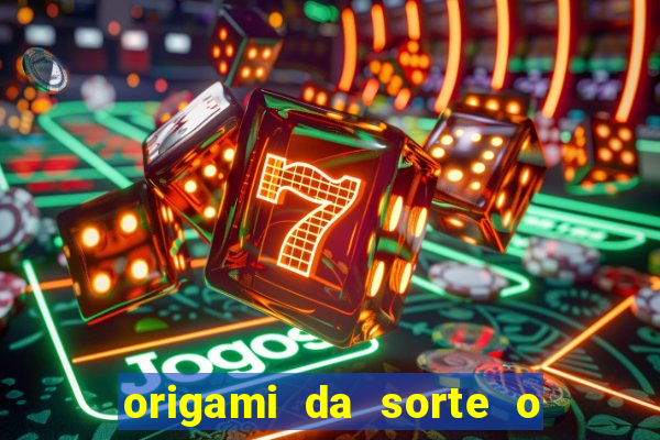 origami da sorte o que escrever