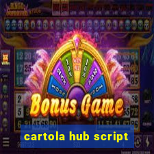 cartola hub script