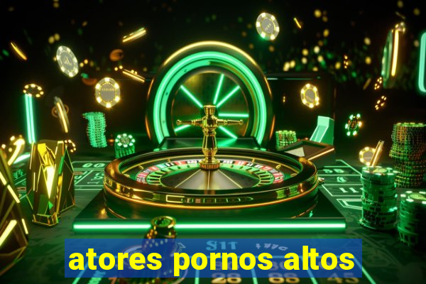 atores pornos altos