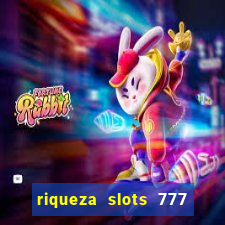 riqueza slots 777 paga mesmo