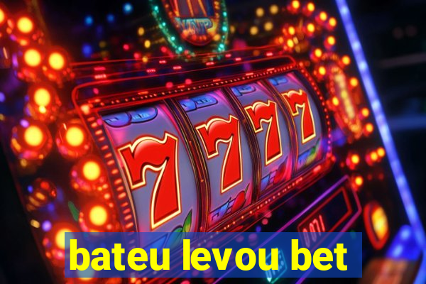 bateu levou bet