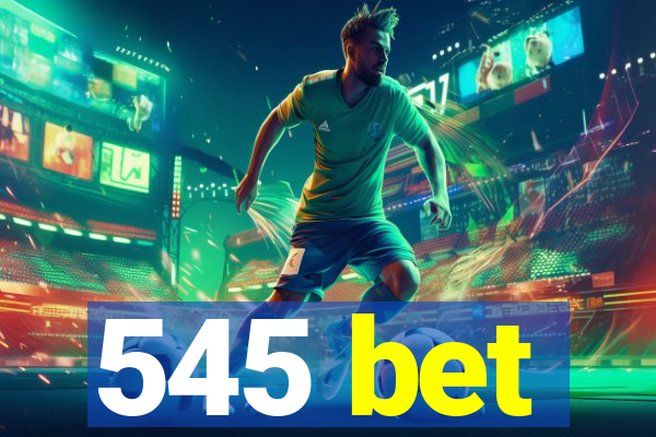 545 bet