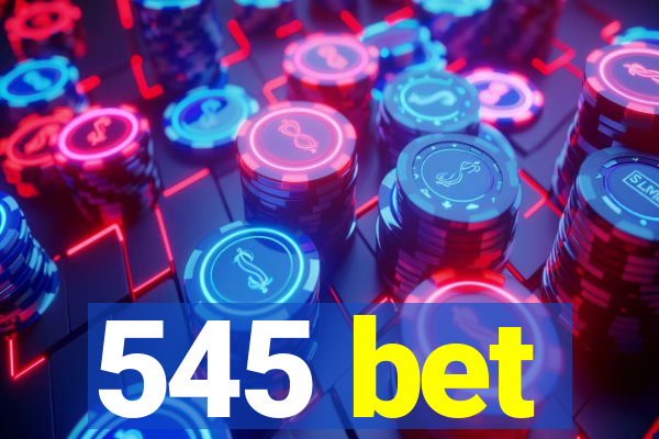 545 bet