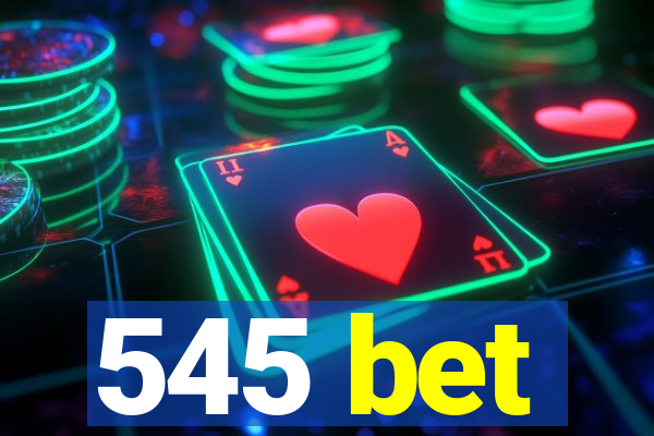 545 bet